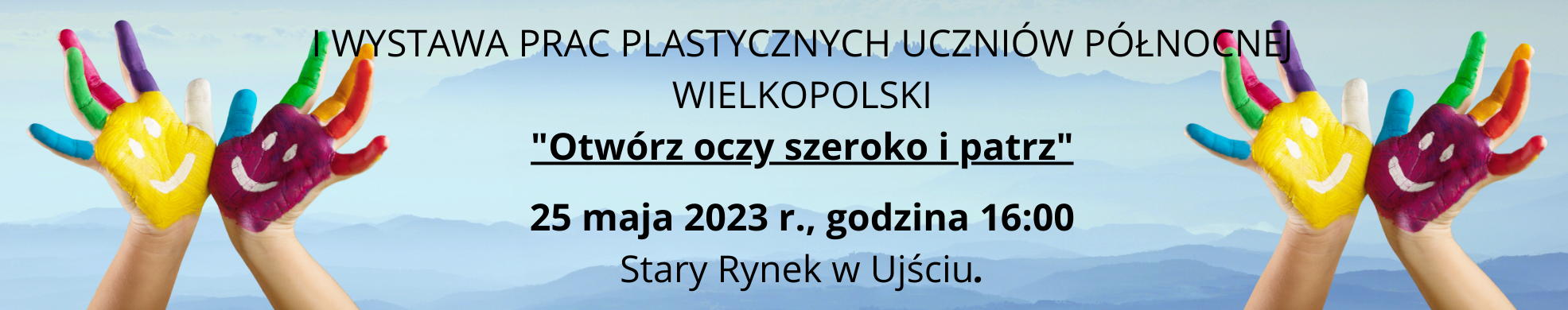 I Wystawie Prac Plastycznych Uczniów Północnej Wielkopolski