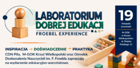LABORATORIUM DOBREJ EDUKACJI – FROEBEL EXPERIENCE